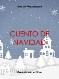 Title: Cuento de Navidad, Author: Guy de Maupassant