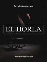 Title: El horla, Author: Guy de Maupassant