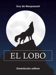 Title: El lobo, Author: Guy de Maupassant