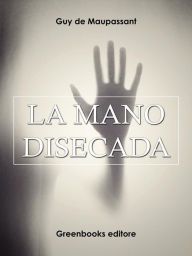 Title: La mano disecada, Author: Guy de Maupassant