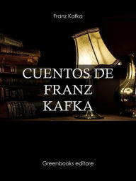 Title: Cuentos de Franz Kafka, Author: Franz Kafka