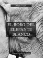 El robo del elefante blanco