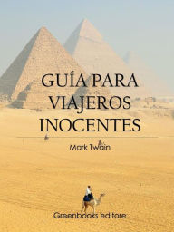 Title: Guía para viajeros inocentes, Author: Mark Twain