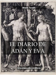 Title: El diario de Adán y Eva, Author: Mark Twain