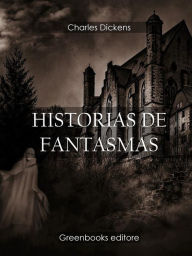 Title: Historias de fantasmas, Author: Charles Dickens