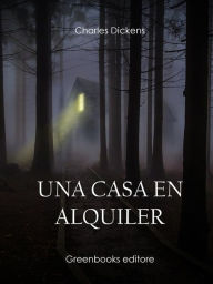 Title: Una casa en alquiler, Author: Charles Dickens