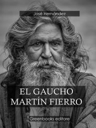 Title: El gaucho Martín Fierro, Author: José Hernández