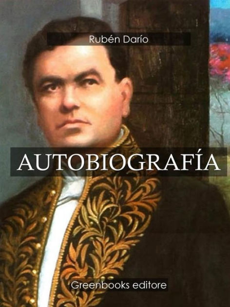Autobiografía By Ruben Dario Nook Book Ebook Barnes Noble Autobiografía By Ruben Dario Nook Book Ebook Barnes Noble