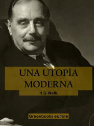 Title: Una utopía moderna, Author: H. G. Wells