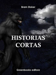 Title: Historias cortas, Author: Bram Stoker