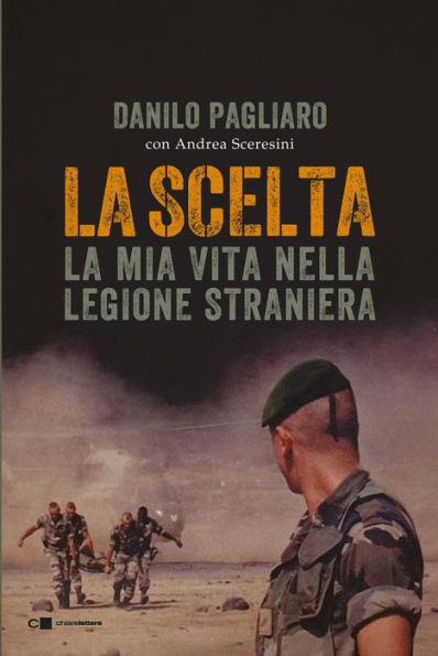 La scelta: La mia vita nella Legione straniera