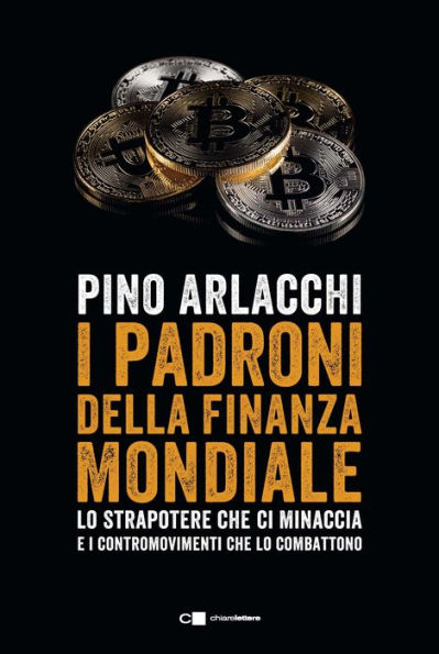 I padroni della finanza mondiale: Lo strapotere che ci minaccia e i contromovimenti che lo combattono