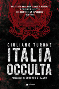 Title: Italia occulta: Dal delitto Moro alla strage di Bologna. Il triennio maledetto che sconvolse la Repubblica (1978-1980), Author: Giuliano Turone