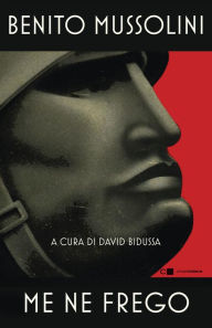 Title: Me ne frego, Author: Benito Mussolini