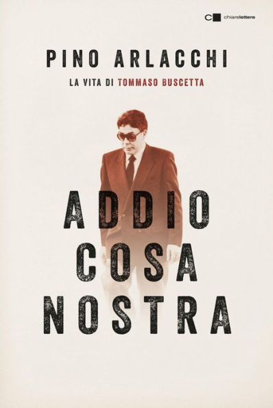 Addio Cosa nostra: La vita di Tommaso Buscetta