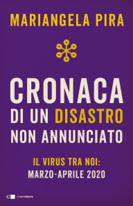 Title: Cronaca di un disastro non annunciato, Author: Mariangela Pira