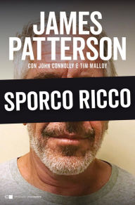 Title: Sporco ricco, Author: James Patterson