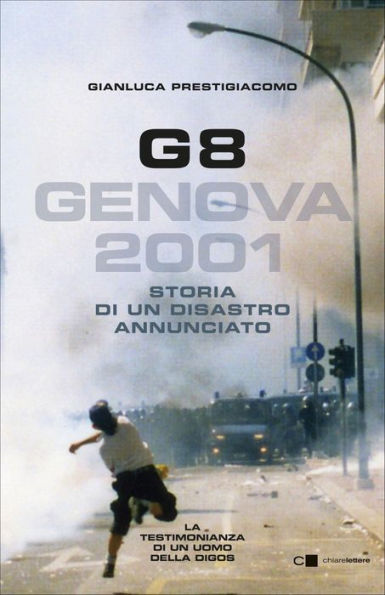 G8. Genova 2001: Storia di un disastro annunciato