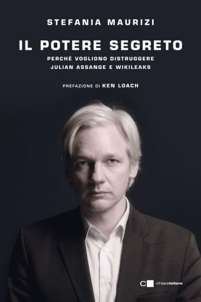 Il potere segreto: Perché vogliono distruggere Julian Assange e WikiLeaks