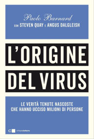 Title: L'origine del virus: Le verità tenute nascoste che hanno ucciso milioni di persone, Author: Paolo Barnard