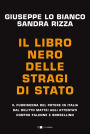 Il libro nero delle stragi di Stato: Il fuoriscena del potere in Italia dal delitto Mattei agli attentati contro Falcone e Borsellino