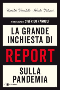 Title: La grande inchiesta di Report sulla pandemia, Author: Cataldo Ciccolella