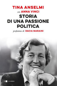 Title: Storia di una passione politica, Author: Tina Anselmi