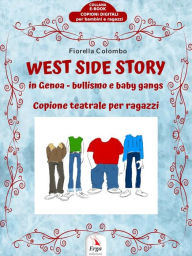 Title: West Side Story: Copione teatrale per ragazzi, Author: Fiorella Colombo