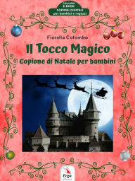 Title: Il Tocco Magico: Copione di Natale per bambini, Author: Fiorella Colombo