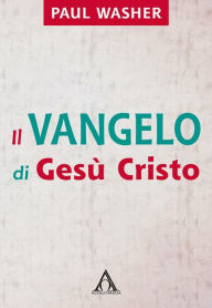 Title: Il Vangelo di Gesù Cristo, Author: Paul Washer