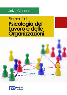 Elementi di Psicologia del Lavoro e delle Organizzazioni by Salvo ...