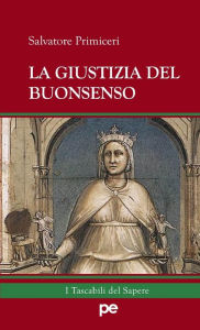 Title: La Giustizia del Buonsenso, Author: Salvatore Primiceri