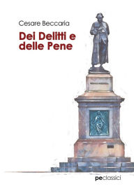 Title: Dei delitti e delle pene, Author: Cesare Beccaria