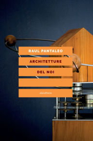 Title: Architetture del noi, Author: Raul Pantaleo