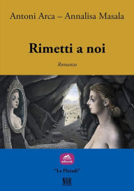 Title: Rimetti a noi, Author: Antoni Arca