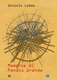 Title: Memorie di Pendio Grande, Author: Antonio Ledda