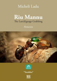 Title: Riu Mannu: The Lan(d)guage Grabbing, Author: Micheli Ladu