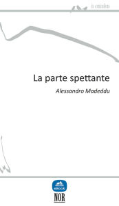 Title: La parte spettante, Author: Alessandro Madeddu