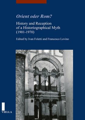 Orient oder Rom?: History and Reception of a Historiographical Myth (1901-1970)