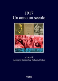Title: 1917: Un anno un secolo, Author: Raffaella  Baritono