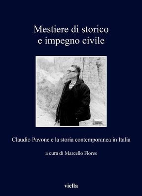 Mestiere di storico e impegno civile: Claudio Pavone e la storia contemporanea in Italia