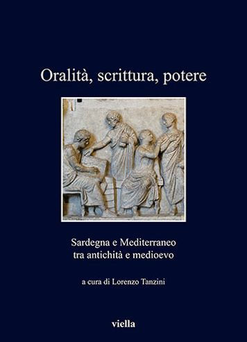 Oralita, scrittura, potere: Sardegna e Mediterraneo tra antichita e medioevo