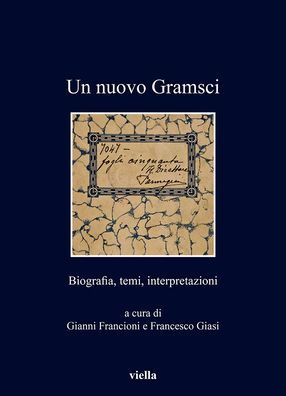 Un nuovo Gramsci: Biografia, temi, interpretazioni