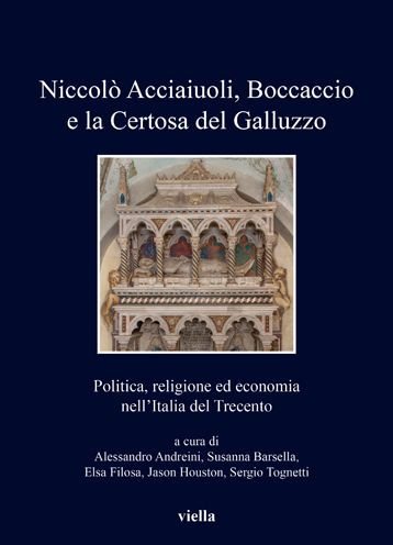 Niccolo Acciaiuoli, Boccaccio e la Certosa del Galluzzo: Politica, religione ed economia nell'Italia del Trecento