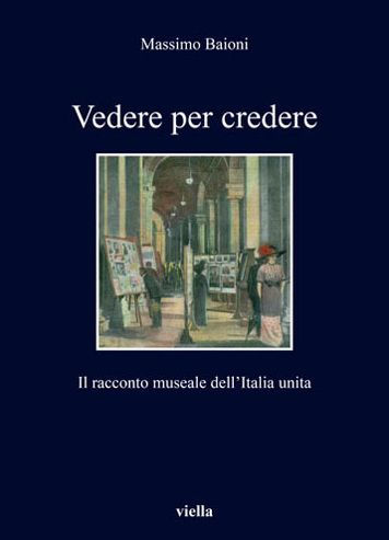 Vedere per credere: Il racconto museale dell'Italia unita