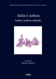 Title: Italia e cultura. 6: Istituti e politica culturale, Author: Michael Musetti