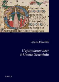 Title: L'epistolarum liber di Uberto Decembrio, Author: Angelo Piacentini