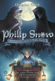 Title: Philip Snow e la fantastica storia di Babbo Natale, Author: Christian Touch