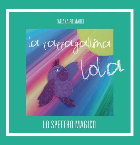 La pappagallina Lola: Lo spettro magico