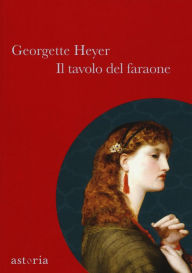 Title: Il tavolo del faraone, Author: Georgette Heyer